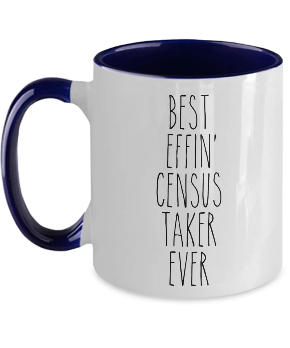 Gift For Census Taker Best Effin' Census Taker Ever Mug Two-Tone Coffee Cup Funny Coworker Gifts