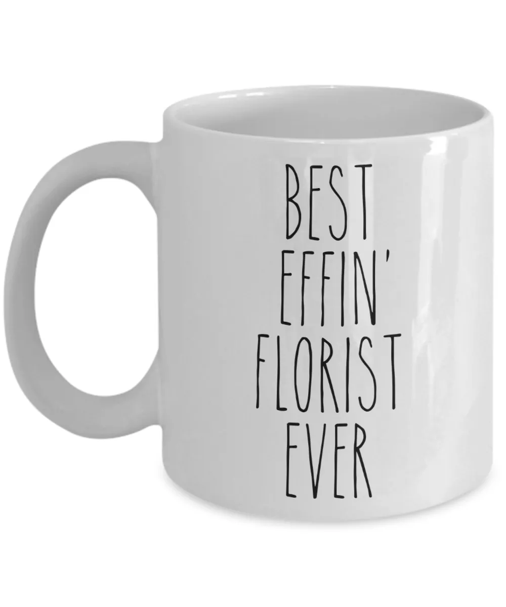 Gift For Florist Best Effin' Florist Ever Mug Coffee Cup Funny Coworker Gifts