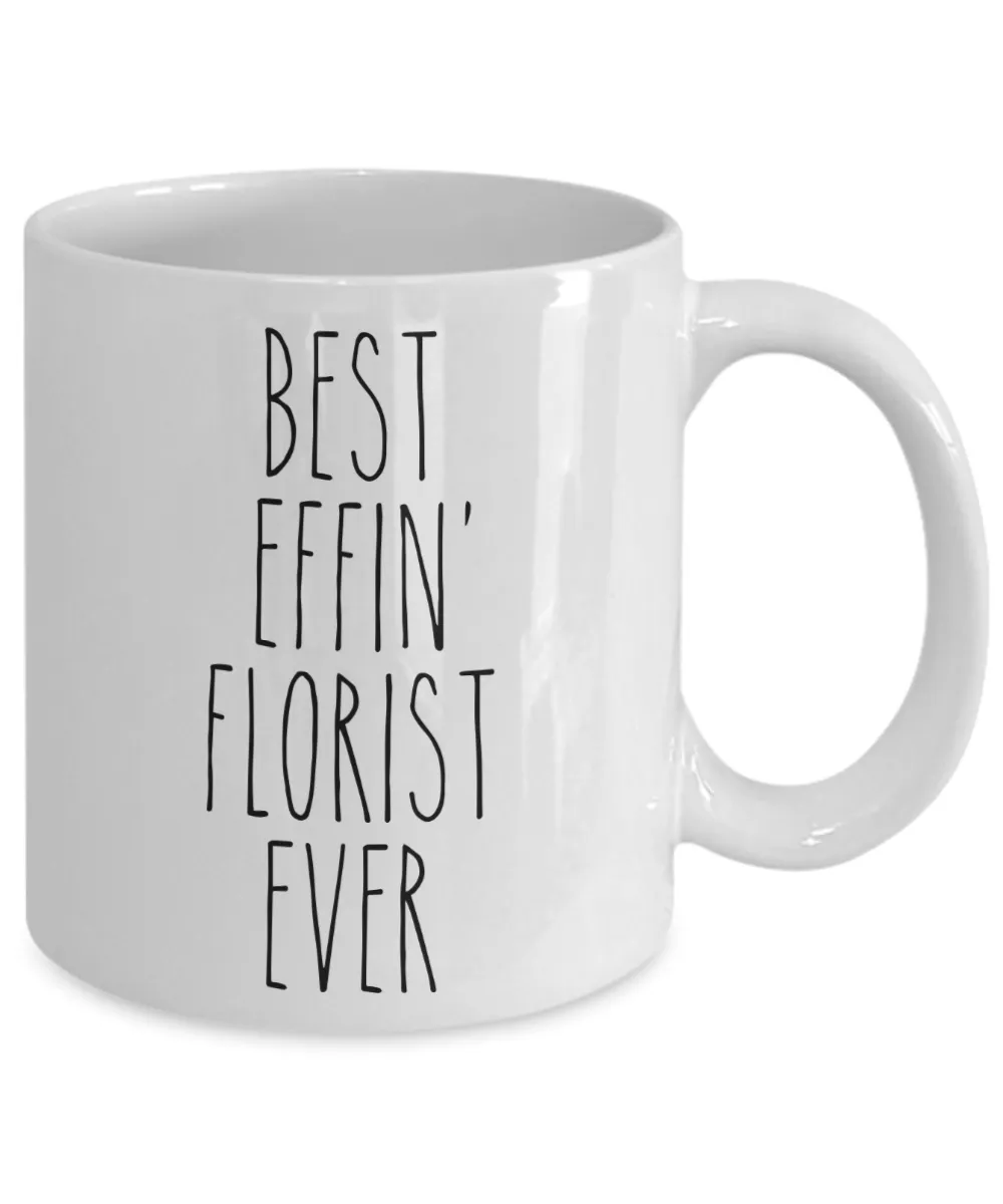 Gift For Florist Best Effin' Florist Ever Mug Coffee Cup Funny Coworker Gifts