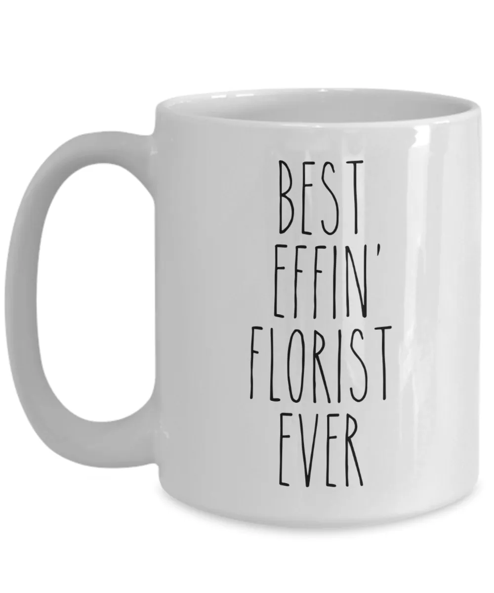 Gift For Florist Best Effin' Florist Ever Mug Coffee Cup Funny Coworker Gifts